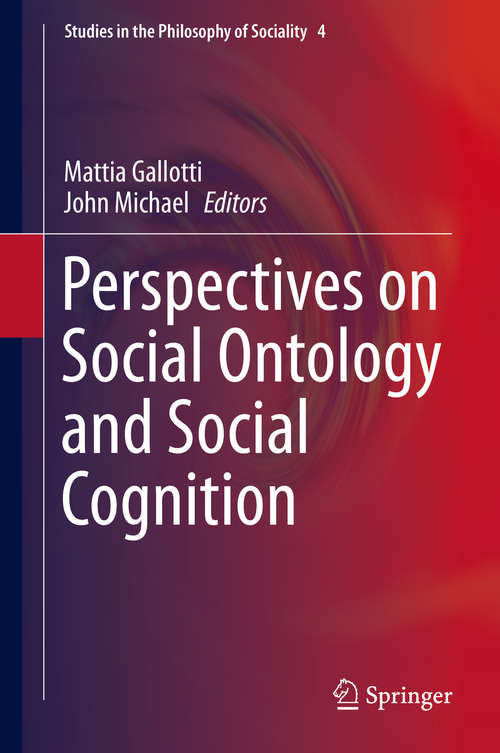 Book cover of Perspectives on Social Ontology and Social Cognition (2014) (Studies in the Philosophy of Sociality #4)