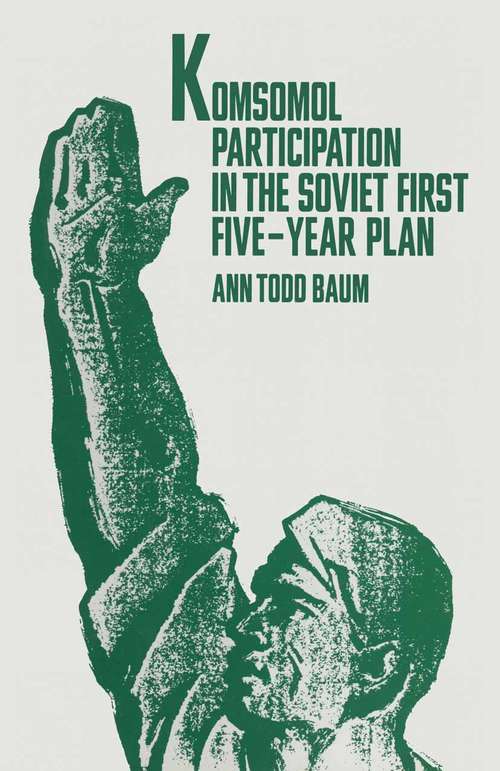 Book cover of Komsomol Participation In The Soviet First Five-Year Plan (1st ed. 1987)