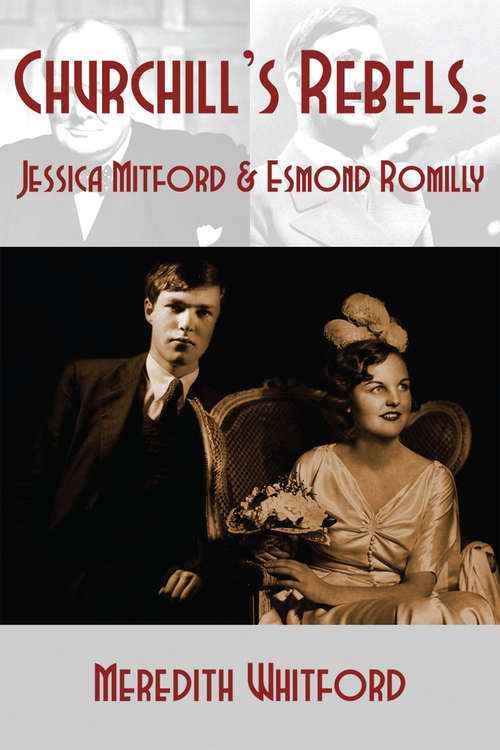 Book cover of Churchill's Rebels: Esmond Romilly and Jessica Mitford