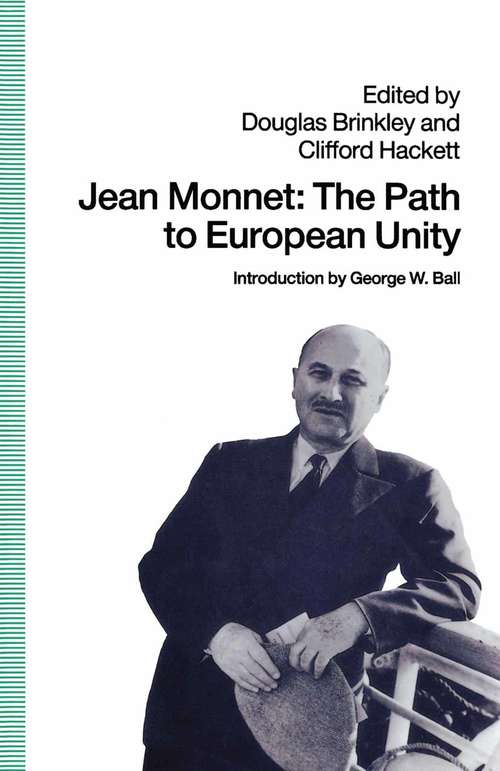 Book cover of Jean Monnet: The Path to European Unity (1st ed. 1991)