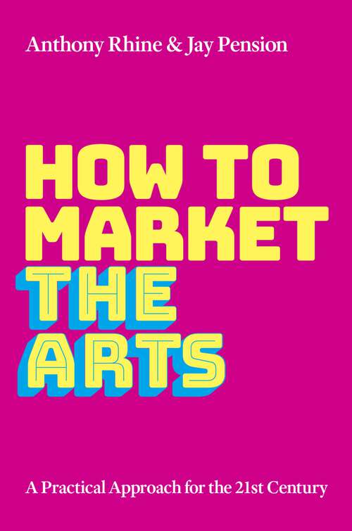 Book cover of How to Market the Arts: A Practical Approach for the 21st Century