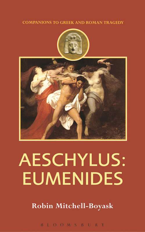 Book cover of Aeschylus: Eumenides (Companions to Greek and Roman Tragedy)