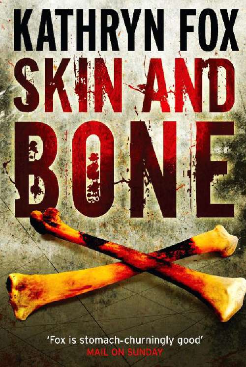 Book cover of Skin and Bone: Anya Crichton 3 (Dr Anya Crichton #3)