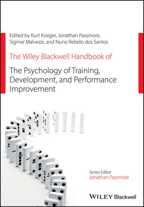 Book cover of The Wiley Blackwell Handbook of the Psychology of Training, Development, and Performance Improvement (Wiley-Blackwell Handbooks in Organizational Psychology)