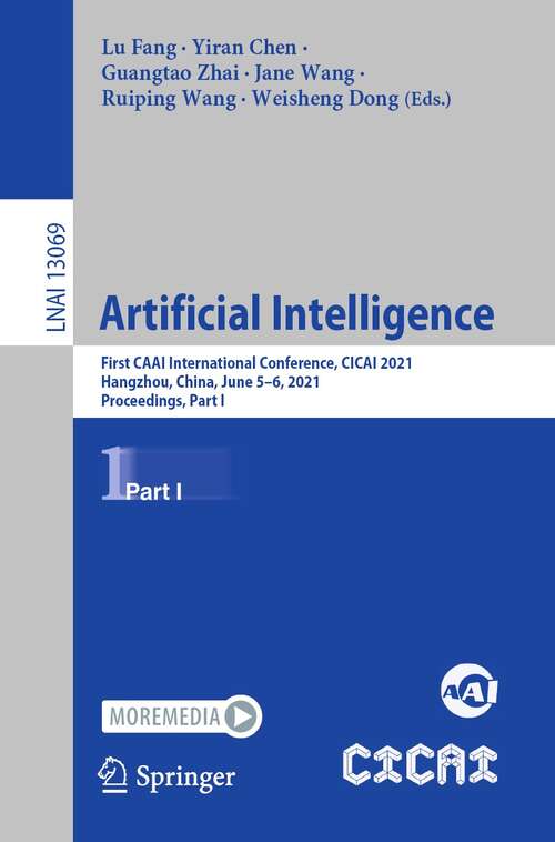 Book cover of Artificial Intelligence: First CAAI International Conference, CICAI 2021, Hangzhou, China, June 5–6, 2021, Proceedings, Part I (1st ed. 2021) (Lecture Notes in Computer Science #13069)