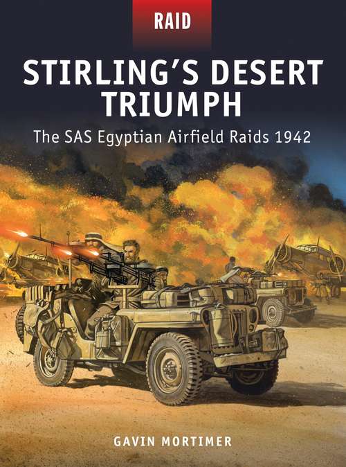 Book cover of Stirling’s Desert Triumph: The SAS Egyptian Airfield Raids 1942 (Raid)