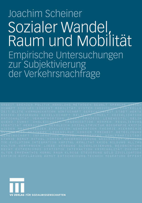 Book cover of Sozialer Wandel, Raum und Mobilität: Empirische Untersuchungen zur Subjektivierung der Verkehrsnachfrage (2009)