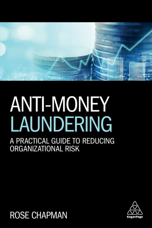 Book cover of Anti-Money Laundering: A Practical Guide to Reducing Organizational Risk