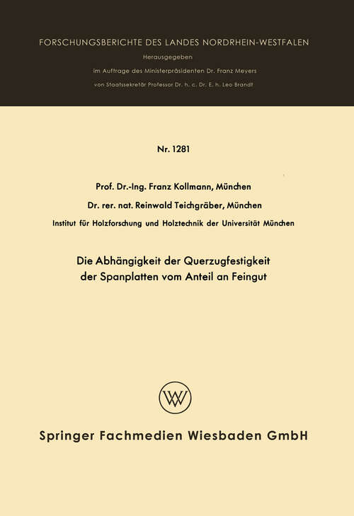 Book cover of Die Abhängigkeit der Querzugfestigkeit der Spanplatten vom Anteil an Feingut (1963) (Forschungsberichte des Landes Nordrhein-Westfalen #1281)