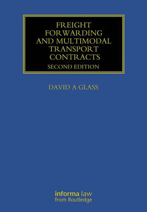 Book cover of Freight Forwarding and Multi Modal Transport Contracts (2) (Maritime and Transport Law Library)