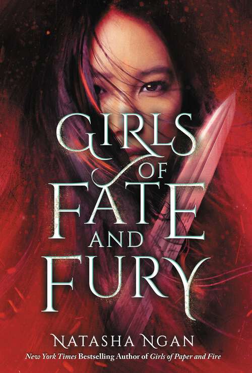 Book cover of Girls of Fate and Fury: The stunning, heartbreaking finale to the New York Times bestselling Girls of Paper and Fire series (Girls of Paper and Fire #3)