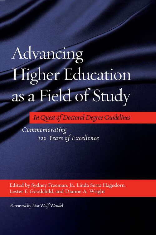 Book cover of Advancing Higher Education as a Field of Study: In Quest of Doctoral Degree Guidelines - Commemorating 120 Years of Excellence