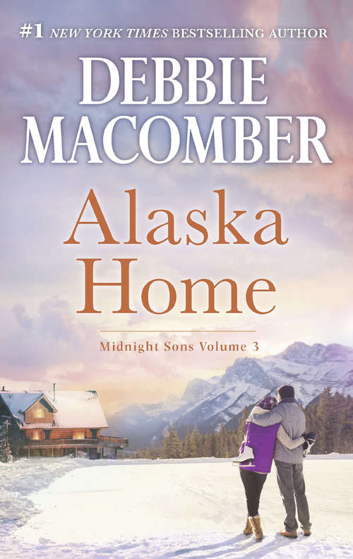 Book cover of Alaska Home: Falling For Him / Ending In Marriage / Midnight Sons And Daughters (ePub edition) (Midnight Sons Ser.)