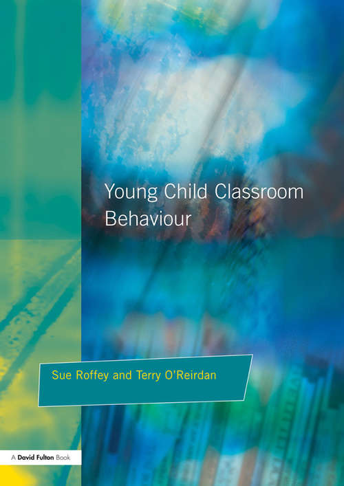 Book cover of Young Children and Classroom Behaviour: Needs,Perspectives and Strategies