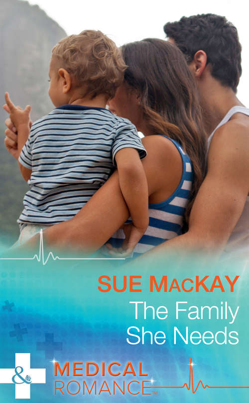 Book cover of The Family She Needs (ePub First edition) (Mills And Boon Medical Ser.)