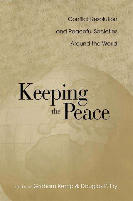 Book cover of Keeping the Peace: Conflict Resolution and Peaceful Societies Around the World