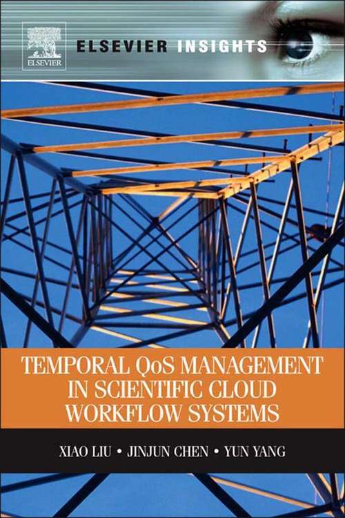 Book cover of Temporal QOS Management in Scientific Cloud Workflow Systems