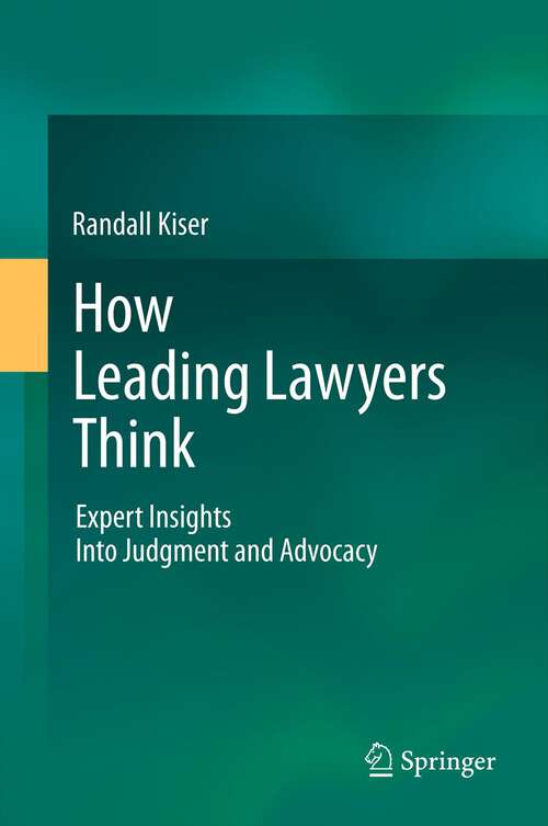 Book cover of How Leading Lawyers Think: Expert Insights Into Judgment and Advocacy (2011)