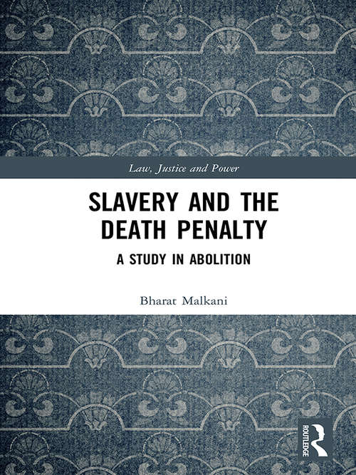 Book cover of Slavery and the Death Penalty: A Study in Abolition (Law, Justice and Power)