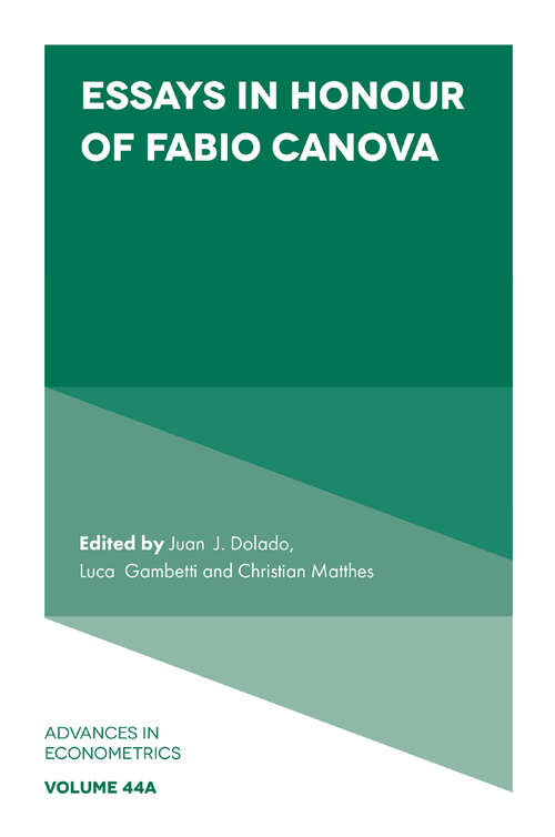 Book cover of Essays in Honour of Fabio Canova (Advances in Econometrics: V44, Part A)