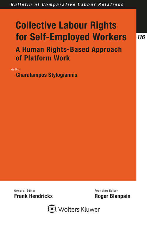 Book cover of Collective Labour Rights for Self-Employed Workers: A Human Rights-Based Approach of Platform Work (Bulletin of Comparative Labour Relations #116)