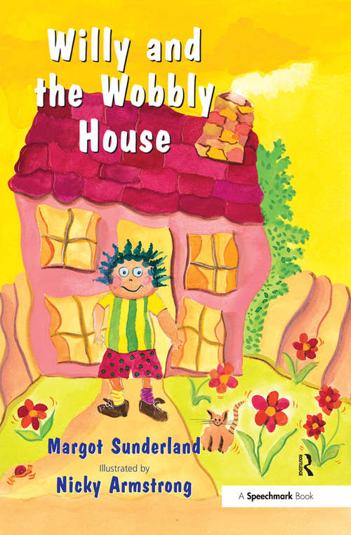 Book cover of Willy and the Wobbly House: A Story for Children Who are Anxious or Obsessional (Helping Children with Feelings)