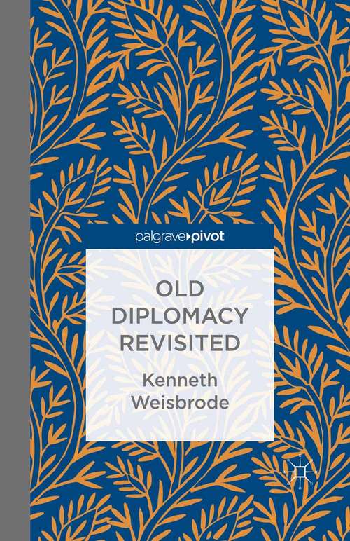 Book cover of Old Diplomacy Revisited: A Study In The Modern History Of Diplomatic Transformations (2014)