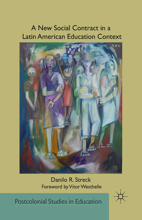 Book cover of A New Social Contract in a Latin American Education Context (2010) (Postcolonial Studies in Education)