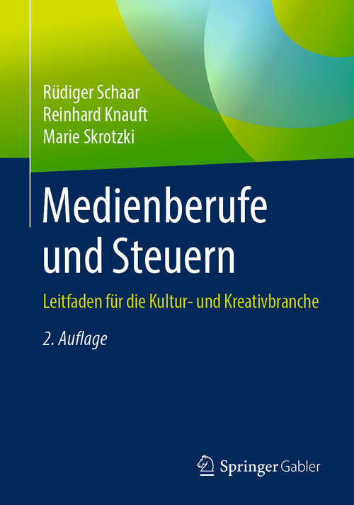 Book cover of Medienberufe und Steuern: Leitfaden für die Kultur- und Kreativbranche (2. Aufl. 2019)