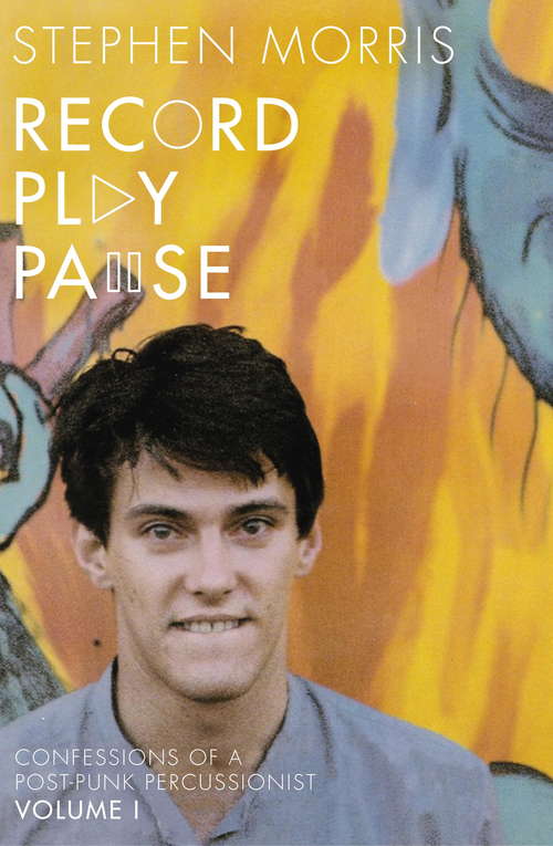 Book cover of Record Play Pause: Confessions of a Post-Punk Percussionist: The Joy Division Years