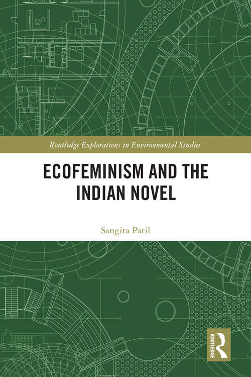 Book cover of Ecofeminism and the Indian Novel (Routledge Explorations in Environmental Studies)