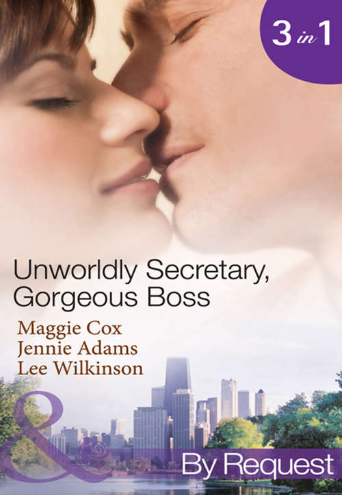 Book cover of Unwordly Secretary, Gorgeous Boss: Secretary Mistress, Convenient Wife / The Boss's Unconventional Assistant / The Boss's Forbidden Secretary (Mills & Boon By Request) (ePub First edition)