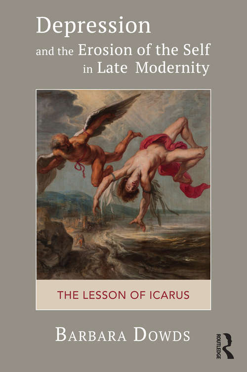 Book cover of Depression and the Erosion of the Self in Late Modernity: The Lesson of Icarus