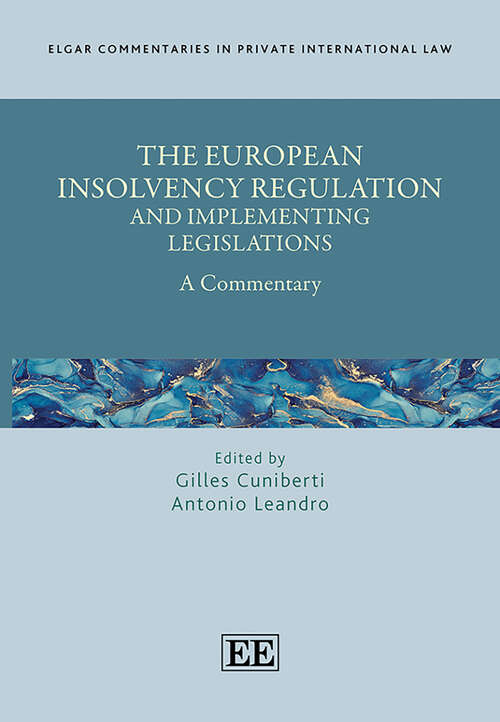 Book cover of The European Insolvency Regulation and Implementing Legislations: A Commentary (Elgar Commentaries in Private International Law series)