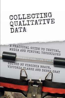 Book cover of Collecting Qualitative Data: A Practical Guide to Textual, Media and Virtual Techniques (PDF)