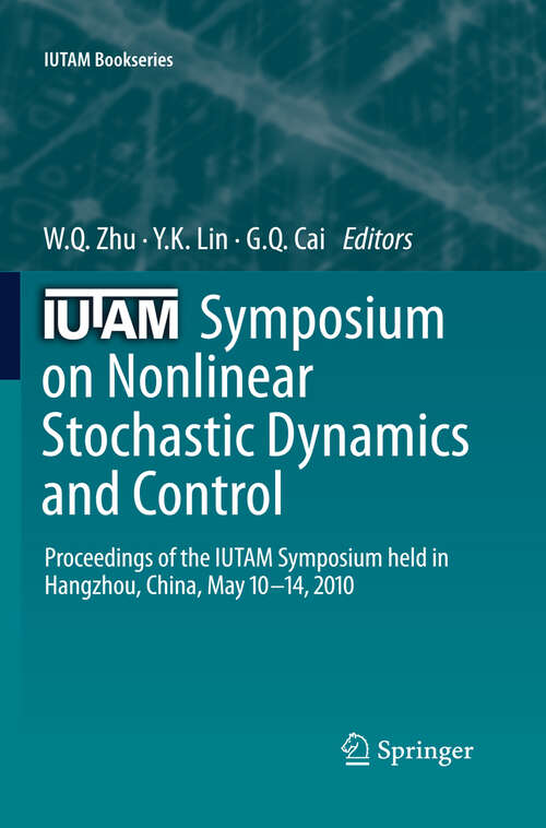 Book cover of IUTAM Symposium on Nonlinear Stochastic Dynamics and Control: Proceedings of the IUTAM Symposium held in Hangzhou, China, May 10-14, 2010 (2011) (IUTAM Bookseries #29)