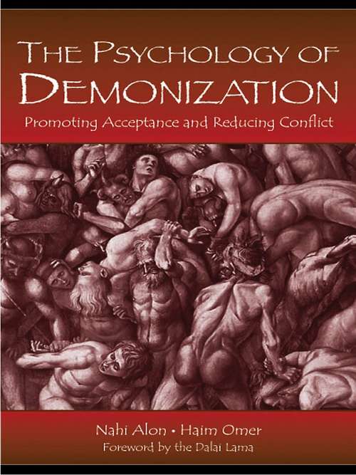 Book cover of The Psychology of Demonization: Promoting Acceptance and Reducing Conflict