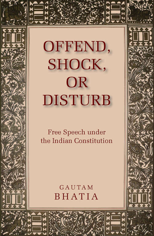 Book cover of Offend, Shock, or Disturb: Free Speech under the Indian Constitution