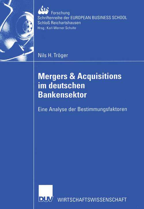 Book cover of Mergers & Acquisitions im deutschen Bankensektor: Eine Analyse der Bestimmungsfaktoren (2003) (ebs-Forschung, Schriftenreihe der EUROPEAN BUSINESS SCHOOL Schloß Reichartshausen #43)