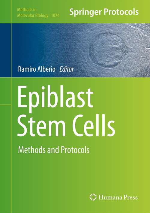 Book cover of Epiblast Stem Cells: Methods and Protocols (2013) (Methods in Molecular Biology #1074)