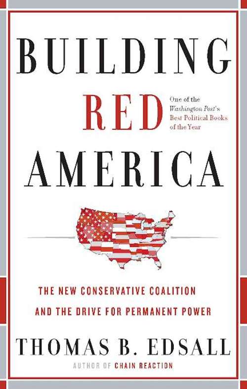 Book cover of Building Red America: The New Conservative Coalition and the Drive for Permanent Power the Drive for Permanent Power