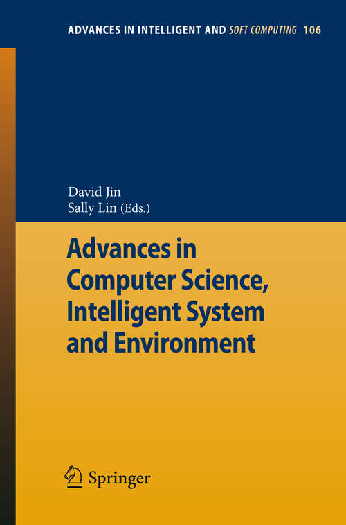 Book cover of Advances in Computer Science, Intelligent Systems and Environment: Vol.3 (2011) (Advances in Intelligent and Soft Computing #106)