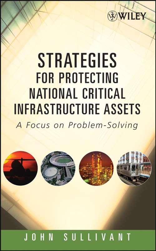 Book cover of Strategies for Protecting National Critical Infrastructure Assets: A Focus on Problem-Solving