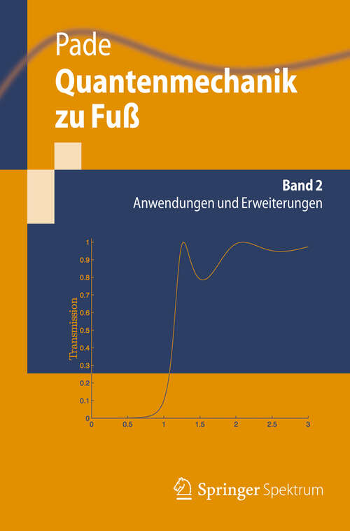 Book cover of Quantenmechanik zu Fuß 2: Anwendungen und Erweiterungen (2012) (Springer-Lehrbuch)