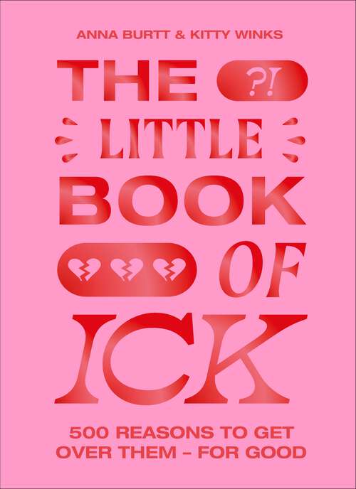 Book cover of The Little Book of Ick: 500 reasons to get over them – for good
