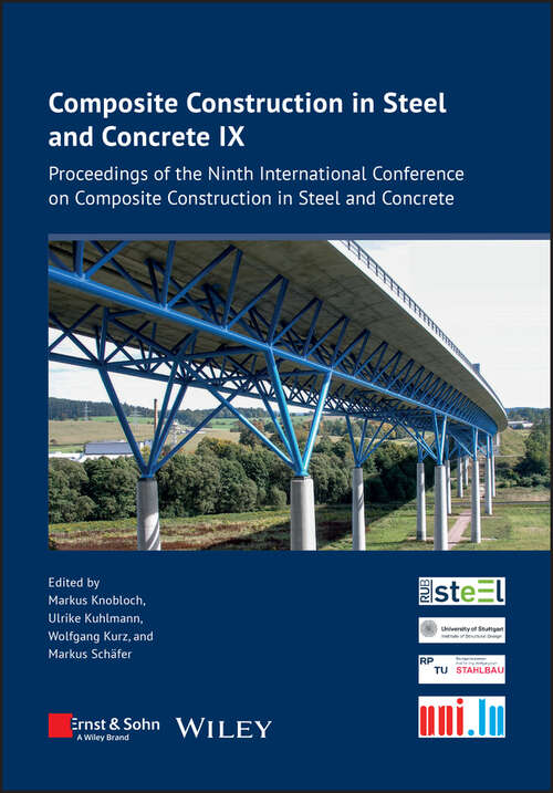 Book cover of Composite Construction in Steel and Concrete 9: Proceedings of the Ninth International Conference on Composite Construction in Steel and Concrete