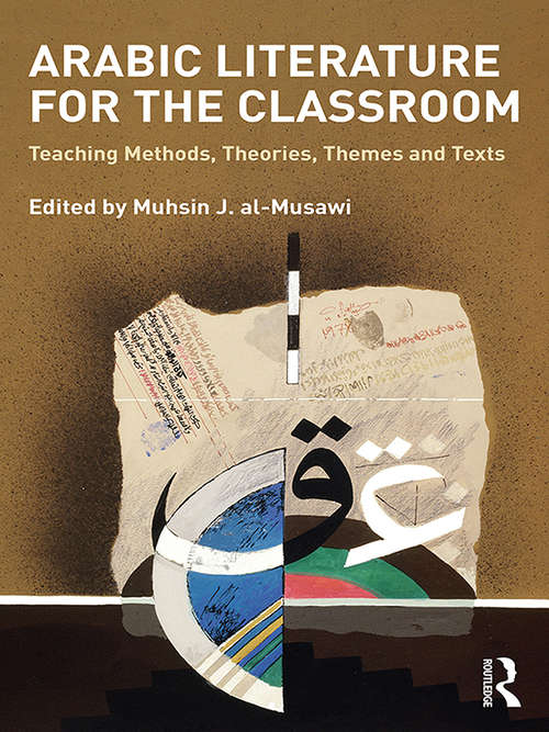 Book cover of Arabic Literature for the Classroom: Teaching Methods, Theories, Themes and Texts