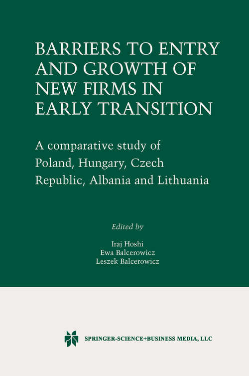 Book cover of Barriers to Entry and Growth of New Firms in Early Transition: A Comparative Study of Poland, Hungary, Czech Republic, Albania and Lithuania (2003)