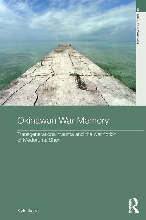 Book cover of Okinawan War Memory: Transgenerational Trauma and the War Fiction of Medoruma Shun