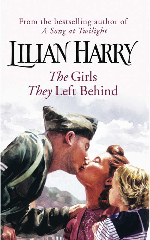 Book cover of The Girls They Left Behind: Goodbye Sweetheart, The Girls They Left Behind, Keep Smiling Through (2) (Street At War Ser.: Vol. 2)